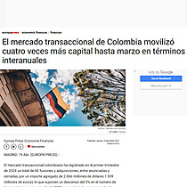 El mercado transaccional de Colombia moviliz cuatro veces ms capital hasta marzo en trminos interanuales